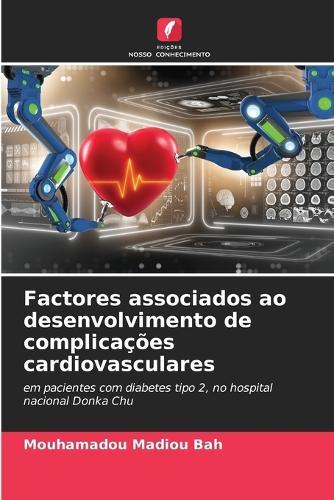 Factores associados ao desenvolvimento de complicações cardiovasculares