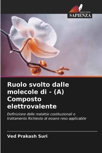 Ruolo svolto dalle molecole di - (A) Composto elettrovalente