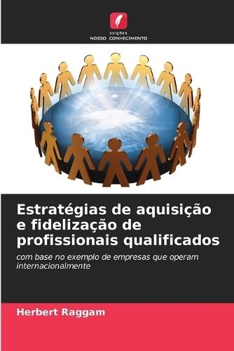 Estratégias de aquisição e fidelização de profissionais qualificados