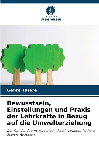 Bewusstsein, Einstellungen und Praxis der Lehrkräfte in Bezug auf die Umwelterziehung