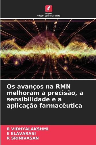 Os avanços na RMN melhoram a precisão, a sensibilidade e a aplicação farmacêutica
