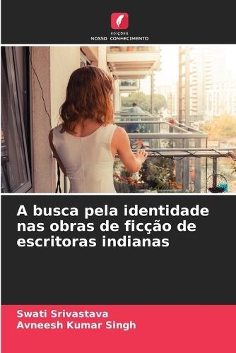 A busca pela identidade nas obras de ficção de escritoras indianas