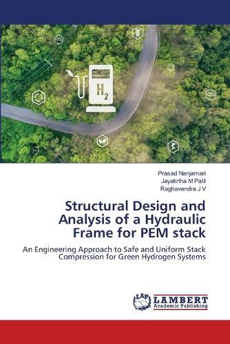 Structural Design and Analysis of a Hydraulic Frame for PEM stack