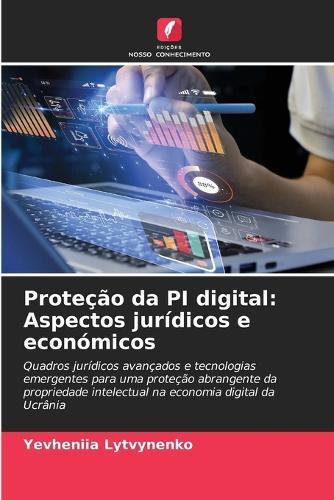 Proteção da PI digital: Aspectos jurídicos e económicos