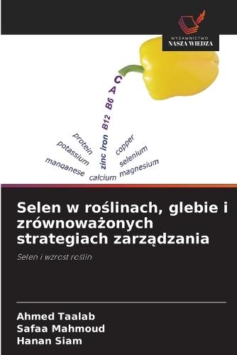 Selen w ro&#347;linach, glebie i zrównowa&#380;onych strategiach zarz&#261;dzania