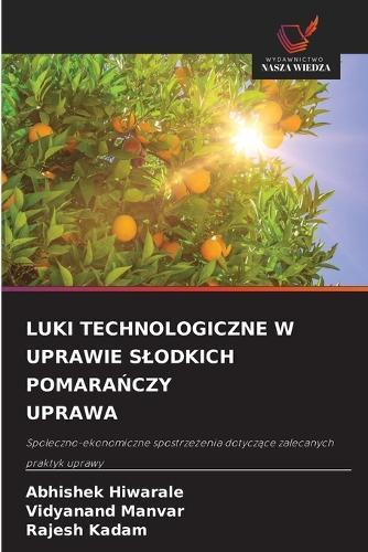 Luki Technologiczne W Uprawie Slodkich Pomara&#323;czy Uprawa