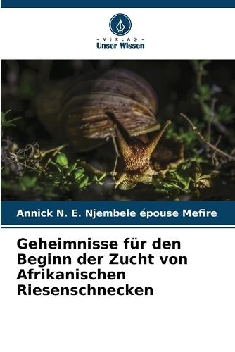 Geheimnisse für den Beginn der Zucht von Afrikanischen Riesenschnecken
