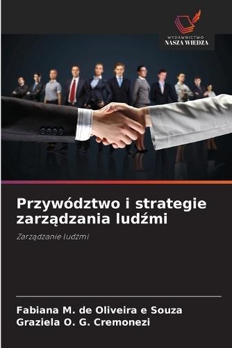 Przywództwo i strategie zarz&#261;dzania lud&#378;mi
