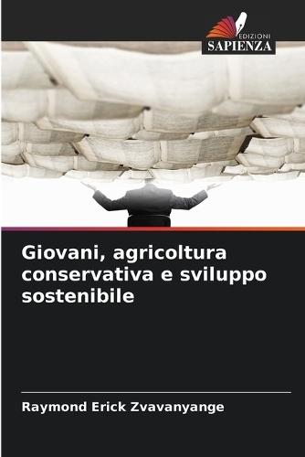 Giovani, agricoltura conservativa e sviluppo sostenibile