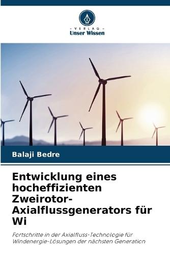 Entwicklung eines hocheffizienten Zweirotor-Axialflussgenerators für Wi