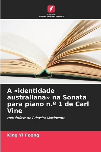 A identidade australiana na Sonata para piano n.° 1 de Carl Vine