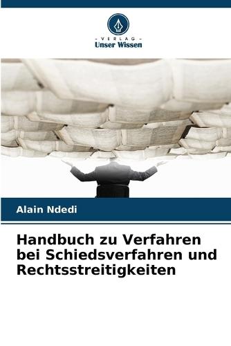Handbuch zu Verfahren bei Schiedsverfahren und Rechtsstreitigkeiten