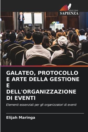 Galateo, Protocollo E Arte Della Gestione E Dell'organizzazione Di Eventi