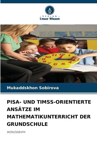 Pisa- Und Timss-Orientierte Ansätze Im Mathematikunterricht Der Grundschule