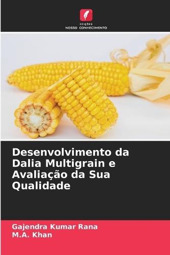 Desenvolvimento da Dalia Multigrain e Avaliação da Sua Qualidade