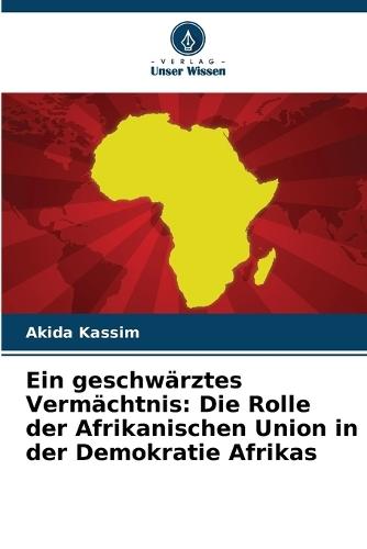 Ein geschwärztes Vermächtnis: Die Rolle der Afrikanischen Union in der Demokratie Afrikas