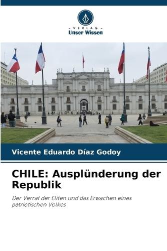 Chile: Ausplünderung der Republik