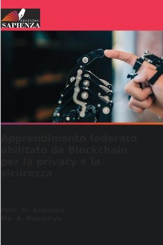 Apprendimento federato abilitato da Blockchain per la privacy e la sicurezza