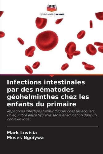 Infections intestinales par des nématodes géohelminthes chez les enfants du primaire