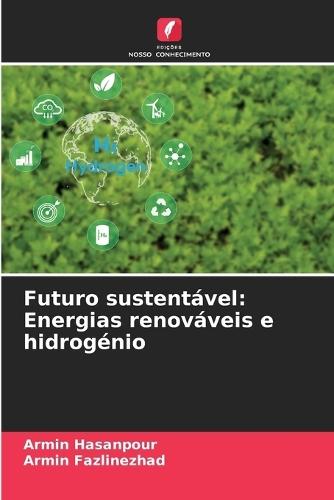 Futuro sustentável: Energias renováveis e hidrogénio