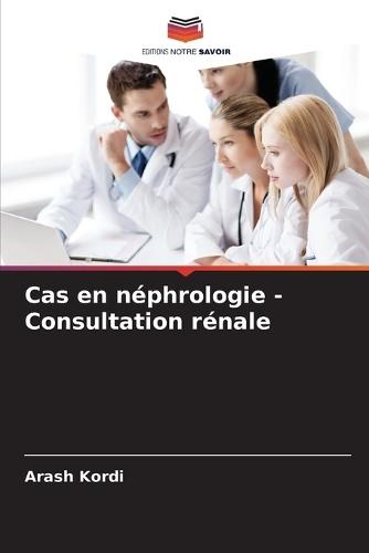 Cas en néphrologie - Consultation rénale