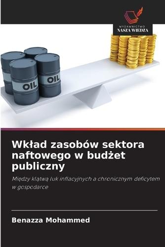 Wklad zasobów sektora naftowego w bud&#380;et publiczny