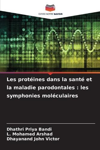 Les protéines dans la santé et la maladie parodontales: les symphonies moléculaires