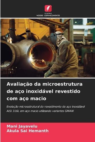 Avaliação da microestrutura de aço inoxidável revestido com aço macio