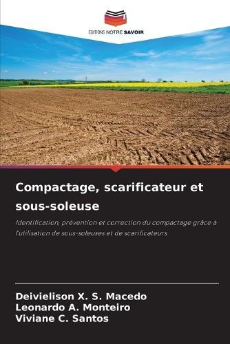 Compactage, scarificateur et sous-soleuse