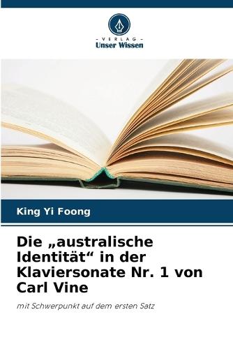 Die ""australische Identität"" in der Klaviersonate Nr. 1 von Carl Vine