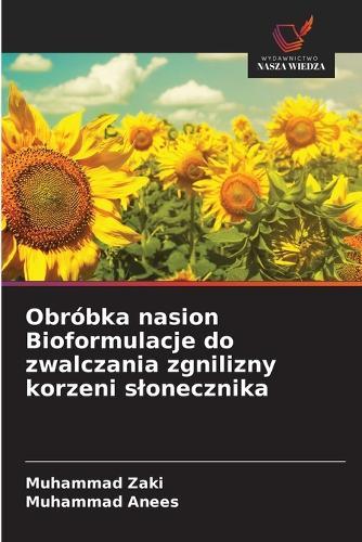Obróbka nasion Bioformulacje do zwalczania zgnilizny korzeni slonecznika