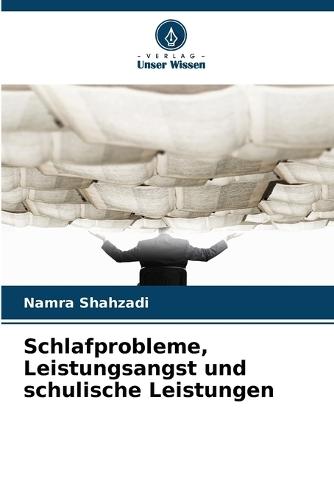 Schlafprobleme, Leistungsangst und schulische Leistungen