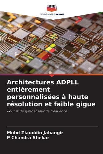 Architectures ADPLL entièrement personnalisées à haute résolution et faible gigue