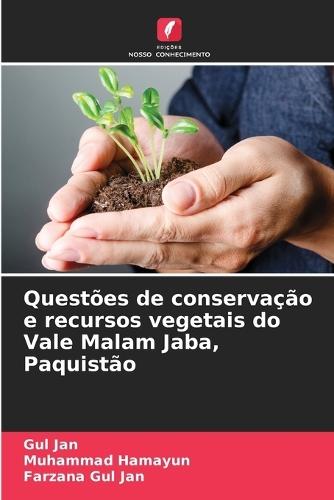 Questões de conservação e recursos vegetais do Vale Malam Jaba, Paquistão
