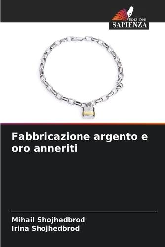Fabbricazione argento e oro anneriti