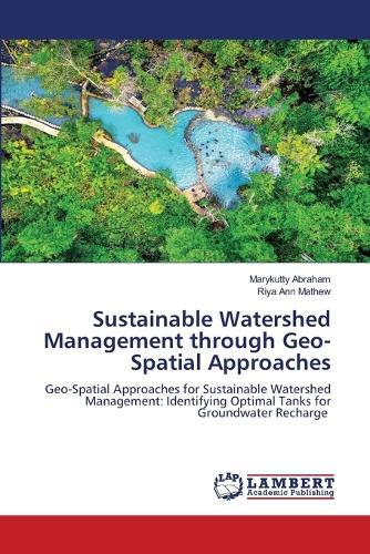 Sustainable Watershed Management through Geo-Spatial Approaches