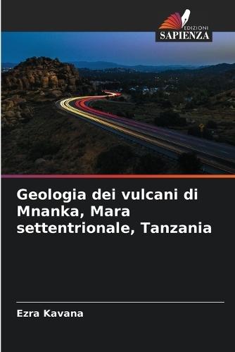 Geologia dei vulcani di Mnanka, Mara settentrionale, Tanzania