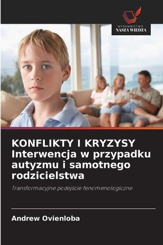 KONFLIKTY I KRYZYSY Interwencja w przypadku autyzmu i samotnego rodzicielstwa