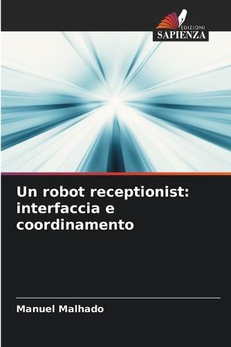 Un robot receptionist: interfaccia e coordinamento