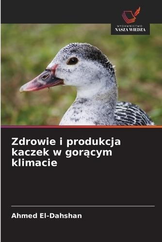 Zdrowie i produkcja kaczek w gor&#261;cym klimacie