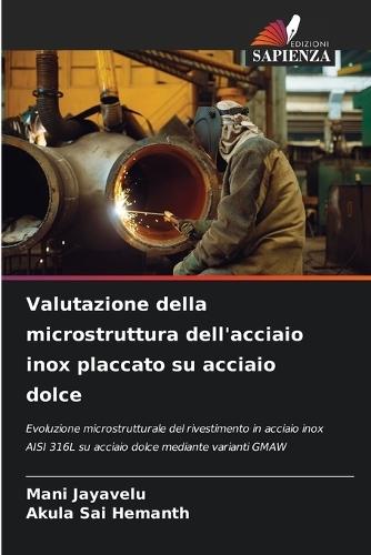 Valutazione della microstruttura dell'acciaio inox placcato su acciaio dolce
