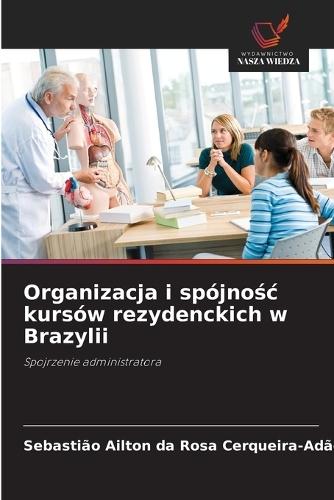 Organizacja i spójno&#347;c kursów rezydenckich w Brazylii