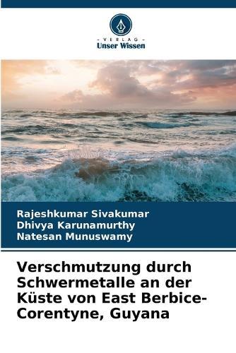 Verschmutzung durch Schwermetalle an der Küste von East Berbice-Corentyne, Guyana