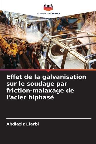 Effet de la galvanisation sur le soudage par friction-malaxage de l'acier biphasé