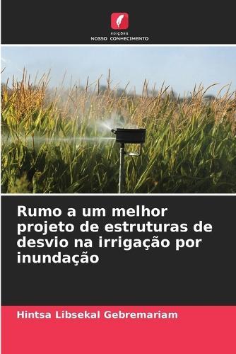 Rumo a um melhor projeto de estruturas de desvio na irrigação por inundação