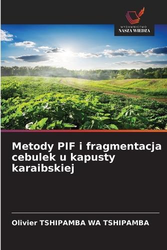 Metody PIF i fragmentacja cebulek u kapusty karaibskiej