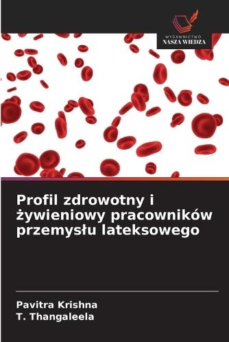 Profil zdrowotny i żywieniowy pracowników przemyslu lateksowego