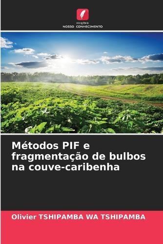 Métodos PIF e fragmentação de bulbos na couve-caribenha