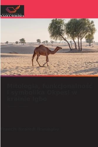 Mitologia, funkcjonalno&#347;c i symbolika Okpesi w krainie Igbo