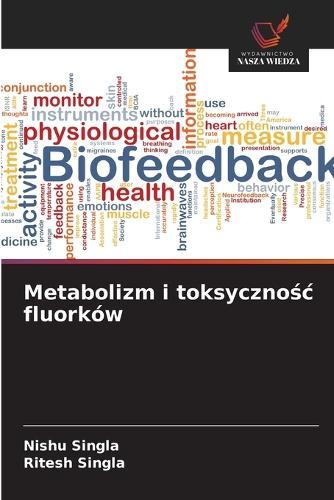 Metabolizm i toksyczno&#347;c fluorków